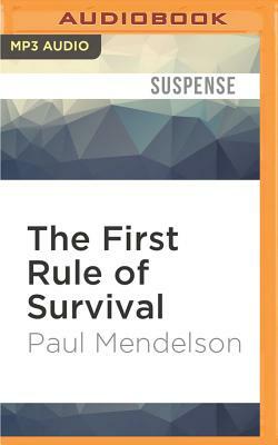 The First Rule of Survival by Paul Mendelson