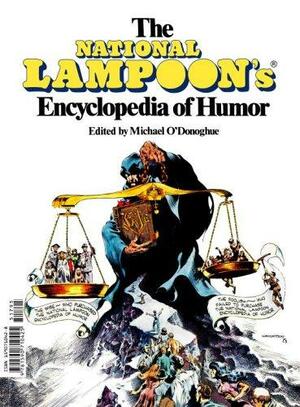 The National Lampoon's Encyclopedia Of Humor by Michael O'Donoghue, Russ Heath