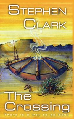 The Crossing: There is a way to go back by Stephen Clark