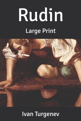 Rudin: Large Print by Ivan Turgenev