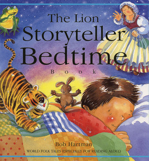 The Lion Storyteller Bedtime Book: World Folk Tales Especially for Reading Aloud by Bob Hartman, Susie Poole
