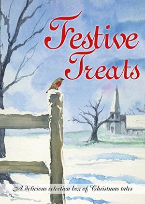 Festive Treats by Margaret Egrot, Simon Fairbanks, Hilary Mortz, Heide Goody, James Brogden, Justin Lee Anderson, David Croser, A.A. Abbott, Katharine D'Souza