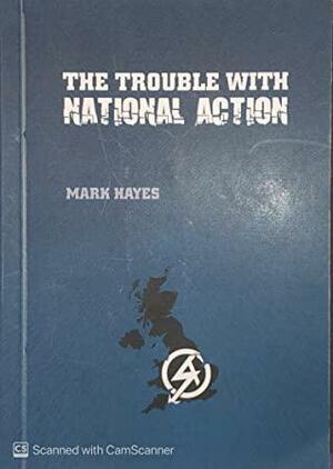 The Trouble With National Action by Mark Hayes