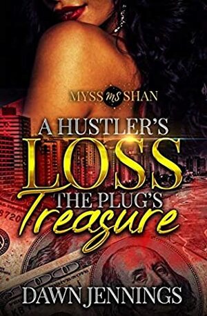 A Hustler's Loss the Plugs Treasure by Dawn Jennings