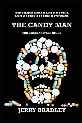 The Candy Man: The Highs and The Highs by Jerry Bradley