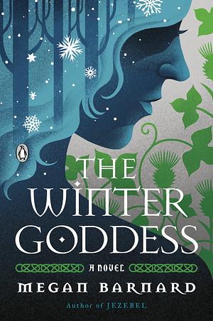 The Winter Goddess by Megan Barnard, Megan Barnard