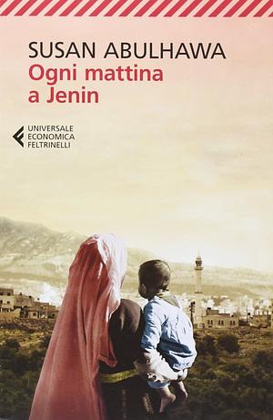 Ogni mattina a Jenin by Susan Abulhawa