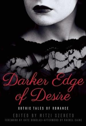 Darker Edge of Desire by Rachel Caine, Mitzi Szereto, Mitzi Szereto, Kelley Armstrong