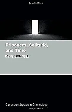 Prisoners, Solitude, and Time by Ian O'Donnell