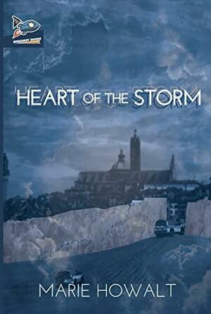 Heart of the Storm by Marie Howalt