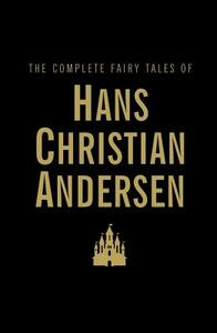 The Complete Fairy Tales by Hans Christian Andersen