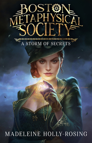 Boston Metaphysical Society: A Storm of Secrets by Luisa Preissler, Leslie Peterson, Madeleine Holly-Rosing