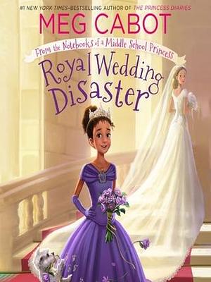 Royal Wedding Disaster by Meg Cabot