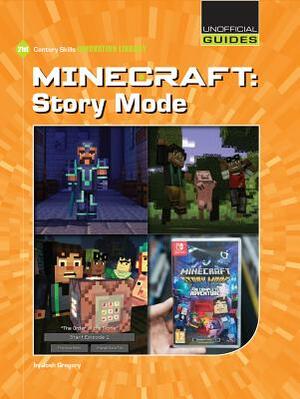 Minecraft: Story Mode by Josh Gregory