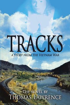 Tracks: A story from The Vietnam War by Thomas Lawrence