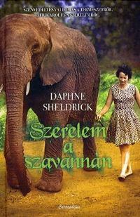 Szerelem a szavannán -Életem Afrikában by Daphne Sheldrick
