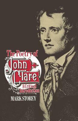 The Poetry of John Clare: A Critical Introduction by Mark Storey