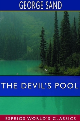 The Devil's Pool (Esprios Classics) by George Sand