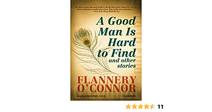 A Good Man is Hard to Find and Other Stories by Flannery O'Connor