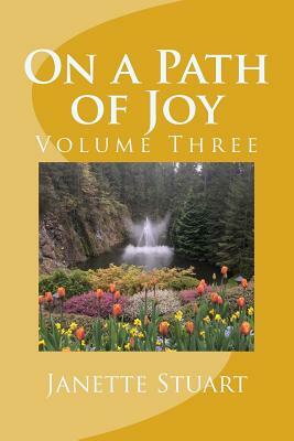 On a Path of Joy: Volume Three by Janette Stuart