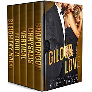The Gilded Love Series: The Complete Boxed Set by Kilby Blades