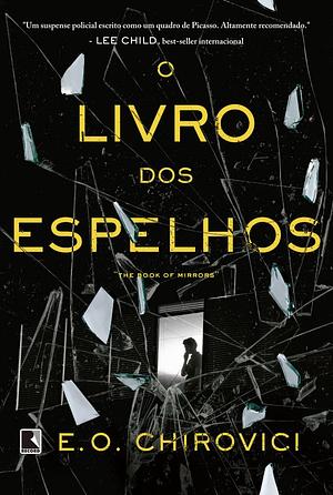 O Livro dos Espelhos by E.O. Chirovici