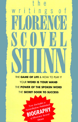 Writings of Florence Scovel Shinn by Florence Scovel Shinn, Florence Scovel Shinn