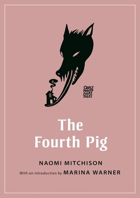 The Fourth Pig by Naomi Mitchison