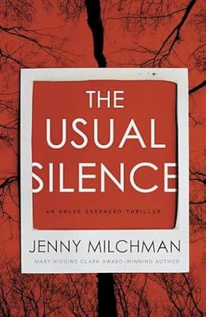 The Unusual Silence  by Jenny Milchman