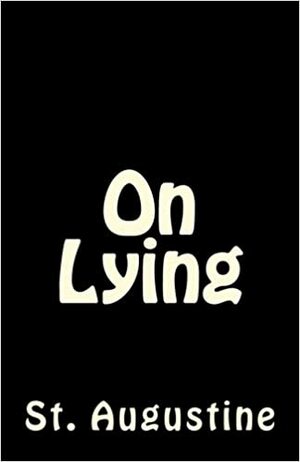 On Lying by A.M. Overett, Saint Augustine