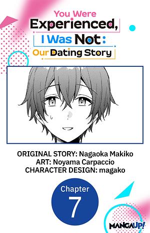 You Were Experienced, I Was Not: Our Dating Story #007 by Nagaoka Makiko