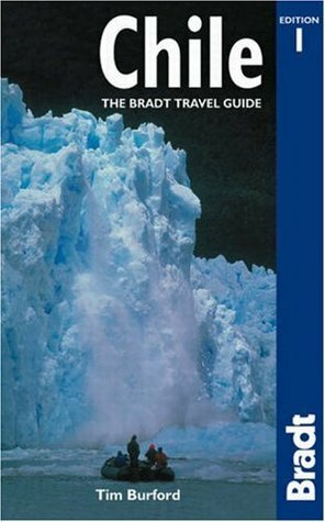 Chile: The Bradt Travel Guide by Tim Burford