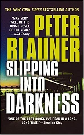 Slipping Into Darkness by Peter Blauner