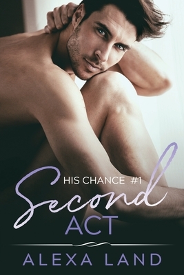 Second Act by Alexa Land