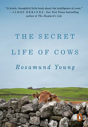 The Secret Life of Cows by Rosamund Young, Tero Valkonen