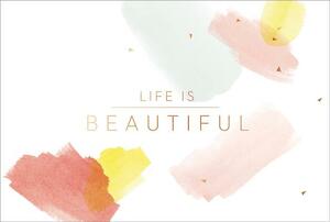 Life Is Beautiful by Kobi Yamada