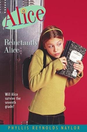 Reluctantly Alice by Phyllis Reynolds Naylor