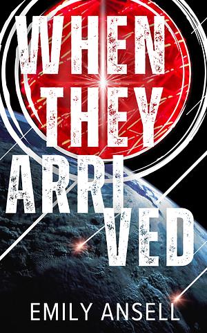 When They Arrived by Emily Ansell