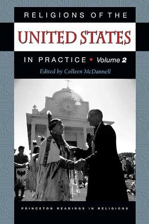 Religions of the United States in Practice, Volume 2 by Colleen McDannell