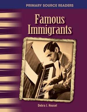 Famous Immigrants (Library Bound) (the 20th Century) by Debra J. Housel