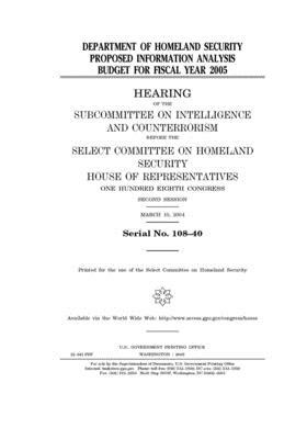 Department of Homeland Security proposed information analysis budget for fiscal year 2005 by Select Committee on Homeland Se (house), United S. Congress, United States House of Representatives