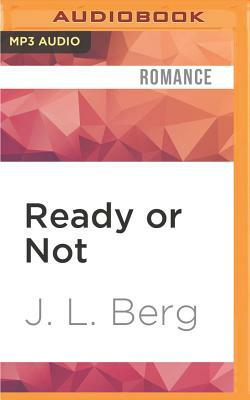 Ready or Not by J.L. Berg