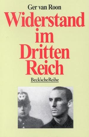 Widerstand im Dritten Reich: ein Überblick by Ger van Roon