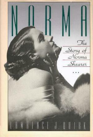 Norma: The Story of Norma Shearer by Lawrence J. Quirk