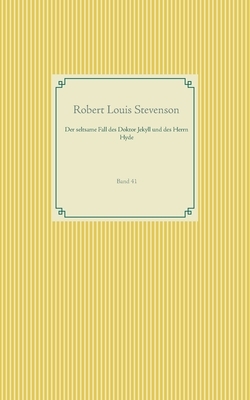 Der seltsame Fall des Doktor Jekyll und des Herrn Hyde: Band 41 by Robert Louis Stevenson