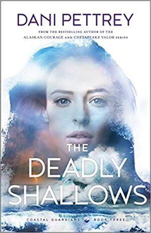 The Deadly Shallows by Dani Pettrey