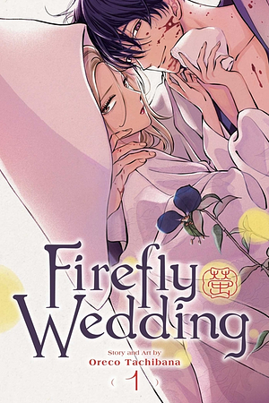 Firefly Wedding, Vol. 1 by Oreco Tachibana