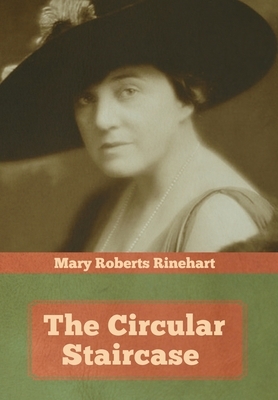 The Circular Staircase by Mary Roberts Rinehart