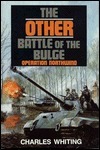 The Other Battle of the Bulge: Operation Northwind by Charles Whiting