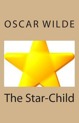 The Star-Child by Oscar Wilde